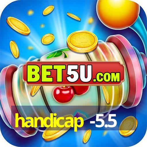 handicap -5.5